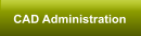 CAD Administration